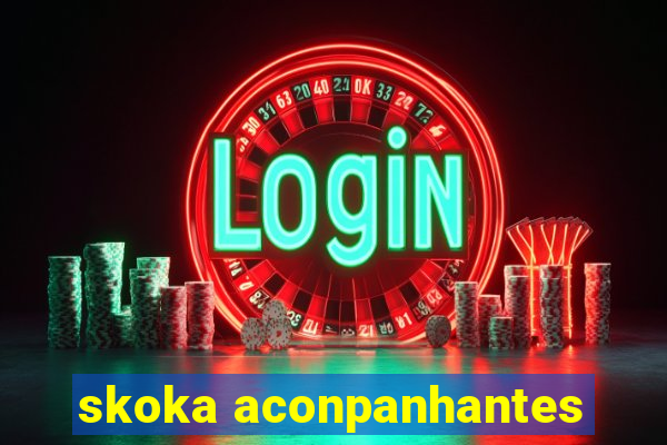 skoka aconpanhantes